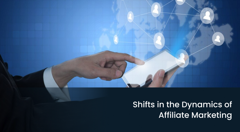 shifts_in_the_dynamics_of_affiliate_marketing