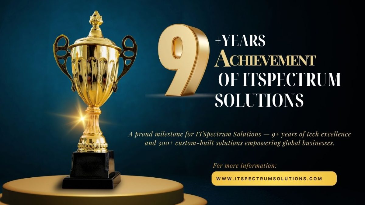 ITSpectrum Solutions Celebrates 9+ Years of Tech Innovation and 300+ Successful Projects